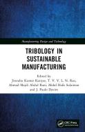Tribology In Sustainable Manufacturing edito da Taylor & Francis Ltd