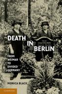 Death in Berlin di Monica Black edito da Cambridge University Press
