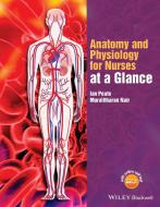 Anatomy and Physiology for Nurses at a Glance di Ian Peate, Muralitharan Nair edito da John Wiley & Sons Inc