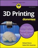 3D Printing For Dummies di Richard Horne, Kalani Kirk Hausman edito da John Wiley & Sons Inc