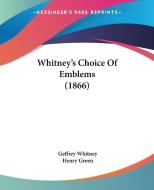 Whitney's Choice of Emblems (1866) di Geffrey Whitney edito da Kessinger Publishing