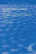 Household Choice and Urban Structure di Paul A. Waddell edito da Taylor & Francis Ltd
