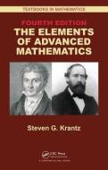 The Elements of Advanced Mathematics di Steven G. (Washington University St Louis Missouri USA) Krantz edito da Taylor & Francis Ltd
