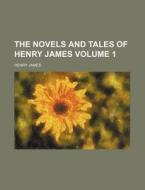 The Novels And Tales Of Henry James Vol di Henry James edito da Rarebooksclub.com