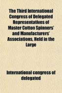 The Third International Congress Of Dele di Con International Congress of Delegated edito da General Books