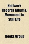 Nettwerk Records Albums: Movement In Sti di Books Group edito da Books LLC, Wiki Series