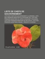 Liste De Chefs De Gouvernement: Liste De di Livres Groupe edito da Books LLC, Wiki Series