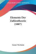 Elemente Der Zahlentheorie (1887) di Gustav Wertheim edito da Kessinger Publishing