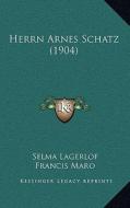 Herrn Arnes Schatz (1904) di Selma Lagerlof edito da Kessinger Publishing