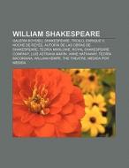 William Shakespeare di Source Wikipedia edito da Books LLC, Reference Series