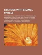 Stations with Enamel Panels: Architecture of the Paris Metro, Vitreous Enamel, Embankment Tube Station, Park Lane Interchange, Holborn Tube Station di Source Wikipedia edito da Books LLC, Wiki Series