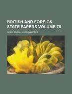 British and Foreign State Papers Volume 78 di Great Britain Foreign Office edito da Rarebooksclub.com