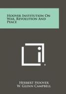Hoover Institution on War, Revolution and Peace edito da Literary Licensing, LLC