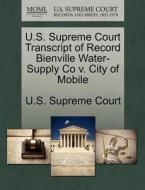 U.s. Supreme Court Transcript Of Record Bienville Water-supply Co V. City Of Mobile edito da Gale, U.s. Supreme Court Records