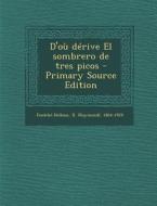 D'Ou Derive El Sombrero de Tres Picos di R. 1864-1929 Foulche-Delbosc edito da Nabu Press