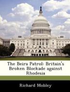 The Beira Patrol di Richard Mobley edito da Bibliogov