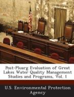 Post-pluarg Evaluation Of Great Lakes Water Quality Management Studies And Programs, Vol. 1 edito da Bibliogov
