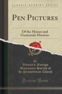 Pen Pictures di Woman's Foreign Missionary Soci Church edito da Forgotten Books