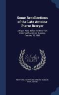 Some Recollections Of The Late Antoine Pierre Berryer di New-York Historical Society, John Bigelow edito da Sagwan Press
