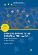 Opposing Europe in the European Parliament di Nathalie Brack edito da Palgrave Macmillan UK