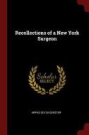 Recollections of a New York Surgeon di Arpad Geyza Gerster edito da CHIZINE PUBN