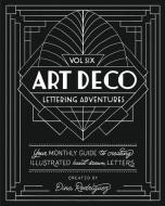 Vol 6 Art Deco Lettering Adventures di Dina Rodriguez edito da Blurb