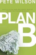 Plan B di Pete Wilson edito da Tommy Nelson