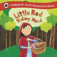 Little Red Riding Hood: Ladybird First Favourite Tales di Mandy Ross edito da Penguin Books Ltd