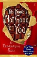 This Book Is Not Good For You di Pseudonymous Bosch edito da Usborne Publishing Ltd
