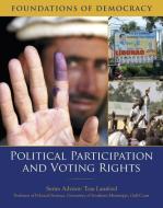 Political Participation and Voting Rights di Tom Lansford edito da MASON CREST PUBL