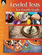 Leveled Texts for Fourth Grade di Shell Education edito da Shell Educational Publishing