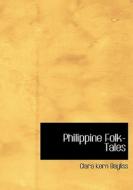 Philippine Folk-Tales di Clara Kern Bayliss edito da BiblioLife