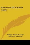 Cameron of Lochiel (1905) di Philippe Aubert De Gaspe edito da Kessinger Publishing