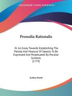 Prosodia Rationalis di Joshua Steele edito da Kessinger Publishing Co