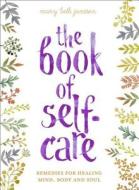 The Book of Self-Care di Mary Beth Janssen edito da Sterling Publishing Co Inc
