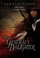 The General's Daughter di Gerald Naber edito da Xlibris Corporation