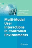 Multi-Modal User Interactions in Controlled Environments di Yassine Benabbas, Chaabane Djeraba, Adel Lablack edito da Springer US