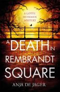 A Death in Rembrandt Square di Anja de Jager edito da CONSTABLE & ROBINSON