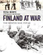 Finland at War di Vesa Nenye, Peter Munter, Toni Wirtanen, Chris Birks edito da Bloomsbury Publishing PLC