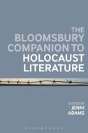 The Bloomsbury Companion to Holocaust Literature edito da BLOOMSBURY ACADEMIC