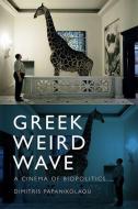 Greek Weird Wave di Dimitris Papanikolaou edito da Edinburgh University Press