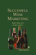 Successful Wine Marketing di James Lapsley, Kirby Moulton edito da Springer US