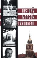 The History of a Warsaw Insurgent di Peter Badmajew edito da AUTHORHOUSE