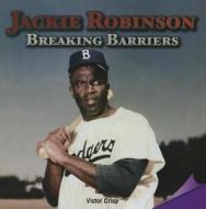 Jackie Robinson: Breaking Barriers di Victor Crisp edito da Rosen Classroom