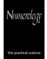 Numerology: The Practical Science di Ed Peterson edito da Createspace
