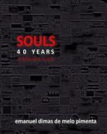 Souls 40 Years: Volume 1 di Emanuel Dimas De Melo Pimenta edito da Createspace