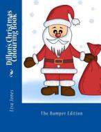 Dillon's Christmas Colouring Book di Lisa Jones edito da Createspace