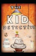 The Kid Detective di Andrew Pozza edito da Createspace