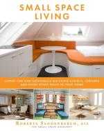 Small Space Living di Roberta Sandenbergh edito da Skyhorse Publishing