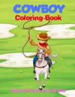 Cowboy Coloring Book: Rodeo and Horses of the Old West di Ciparum LLC edito da Createspace